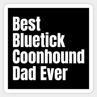 Bluetick Coonhound Dad Magnet